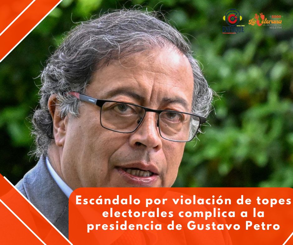 Escándalo por violación de topes electorales complica a la presidencia de Gustavo Petro