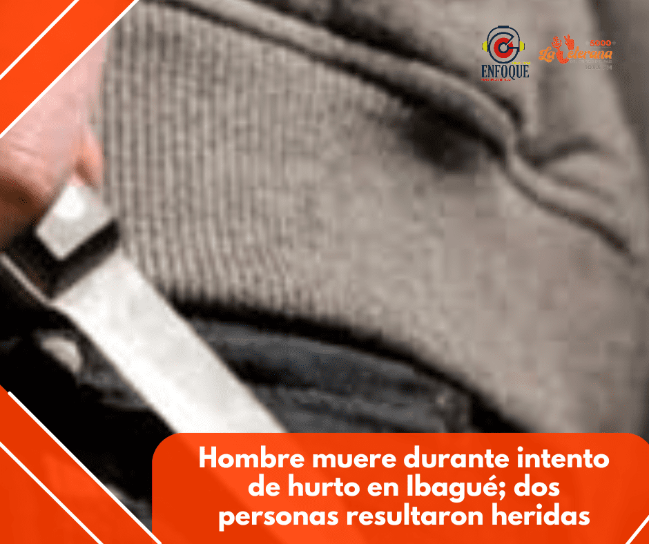 Hombre muere durante intento de hurto en Ibagué; dos personas resultaron heridas