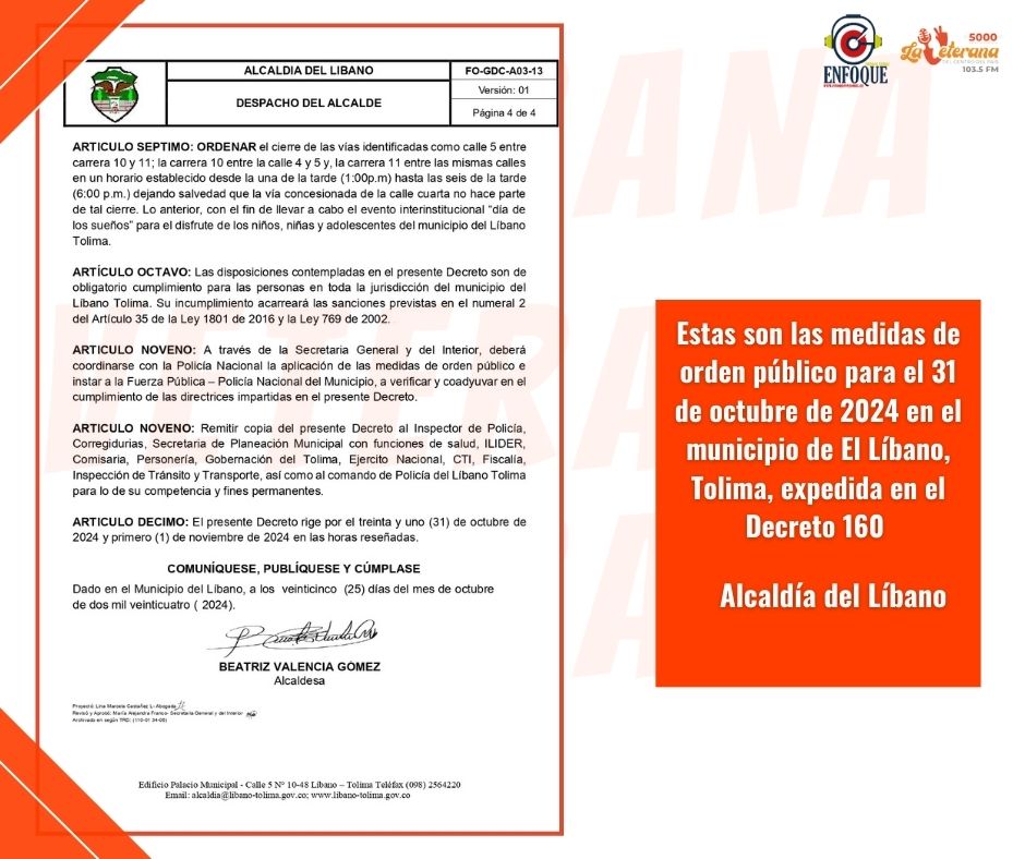 Este es el decreto 160 del 25 de octubre de 2024 «Por medio del cual se adoptan medidas en materia de orden público para el 31 de octubre de 2024 en el municipio de El Líbano, Tolima»