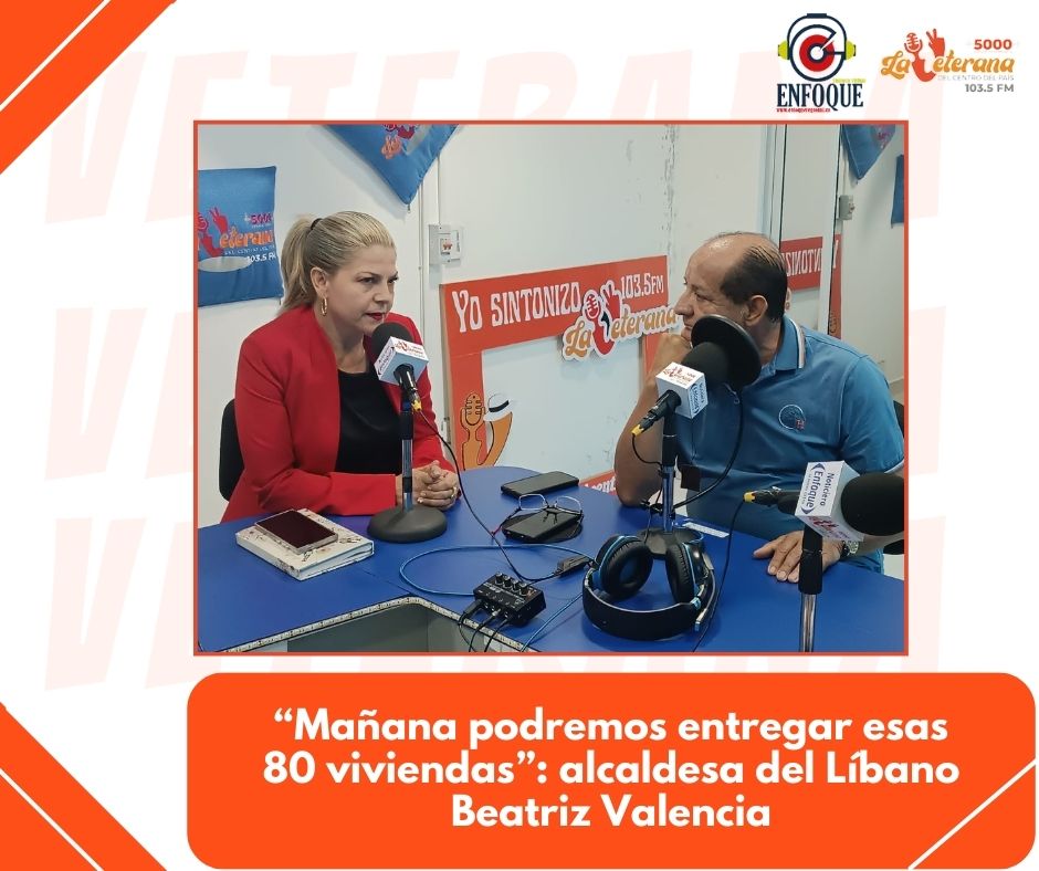 «Hoy podemos decir que cumplimos, mañana podremos entregar esas 80 viviendas»: alcaldesa del Líbano, Beatriz Valencia