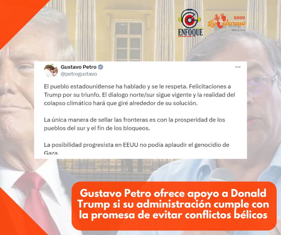 Gustavo Petro ofrece apoyo a Donald Trump si su administración cumple con la promesa de evitar conflictos bélicos