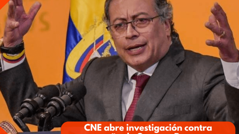 CNE abre investigación contra campaña de Gustavo Petro por presuntas irregularidades en financiación electoral