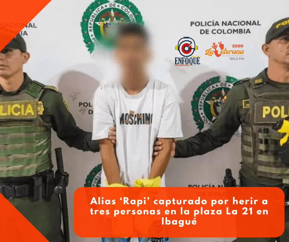 Alias ‘Rapi’ capturado por herir a tres personas en la plaza La 21 en Ibagué