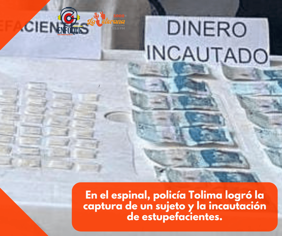 En el espinal, policía Tolima logró la captura de un sujeto y la incautación de estupefacientes.