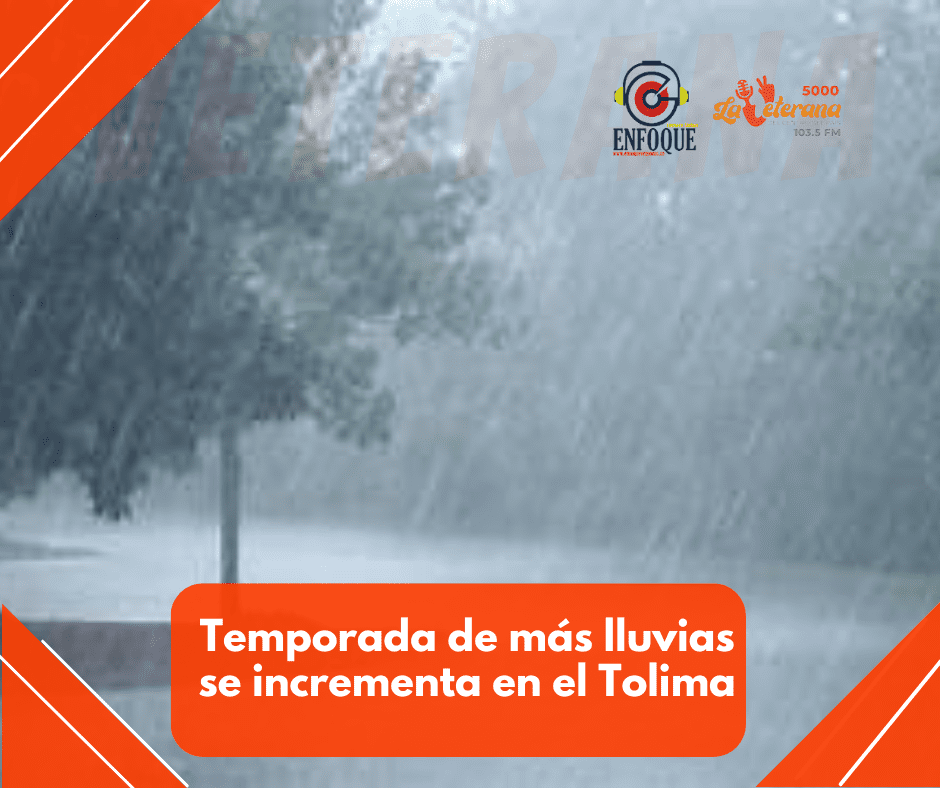 Temporada de más lluvias se incrementa en el Tolima