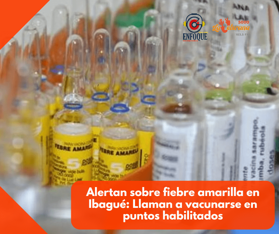 Alertan sobre fiebre amarilla en Ibagué: Llaman a vacunarse en puntos habilitados