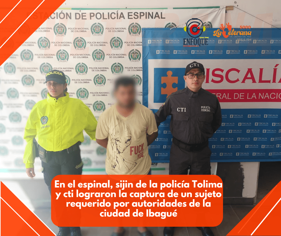 En el espinal, sijin de la policía Tolima y cti lograron la captura de un sujeto requerido por autoridades de la ciudad de Ibagué.