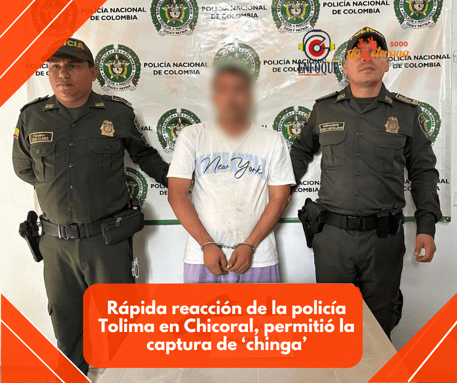 Rápida reacción de la policía Tolima en Chicoral, permitió la captura de ‘chinga’