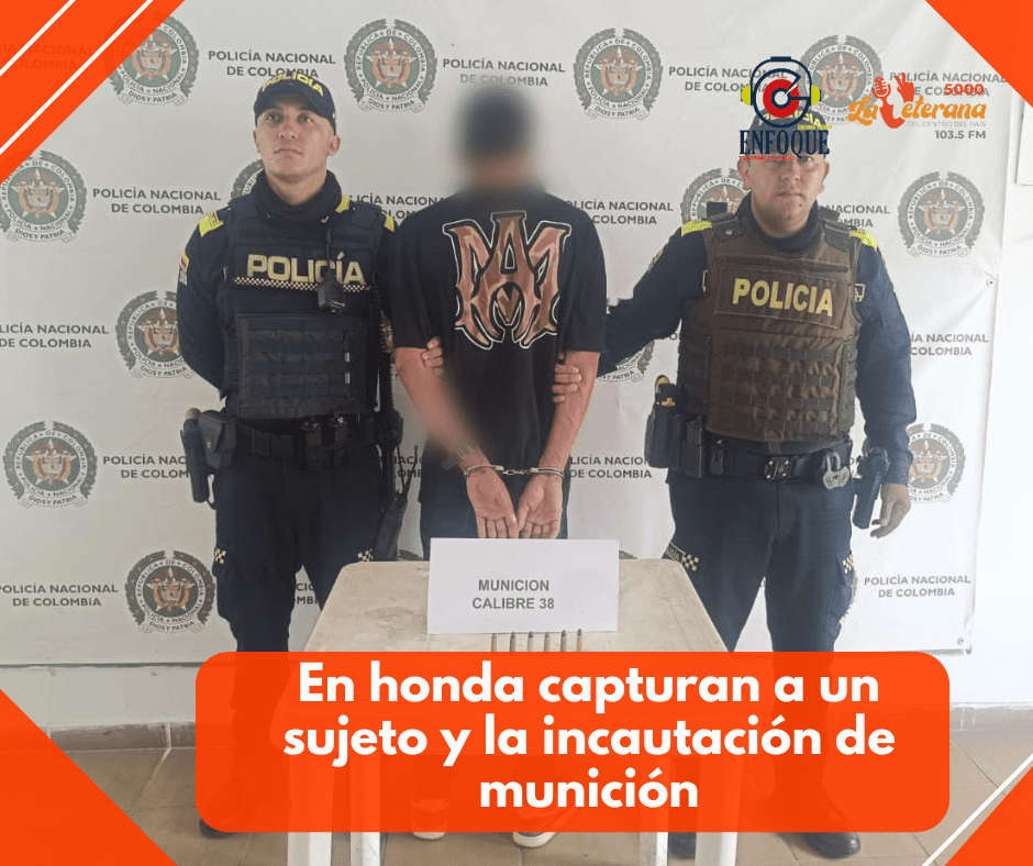 En honda, policía Tolima logro la captura de un sujeto y la incautación de munición