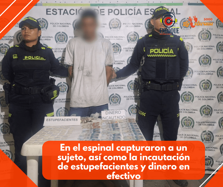 En el espinal, policía Tolima logró la captura de un sujeto, así como la incautación de estupefacientes y dinero en efectivo