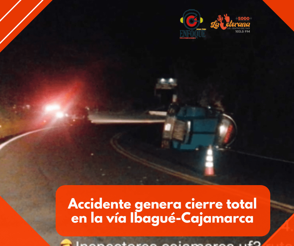 Accidente genera cierre total en la vía Ibagué-Cajamarca