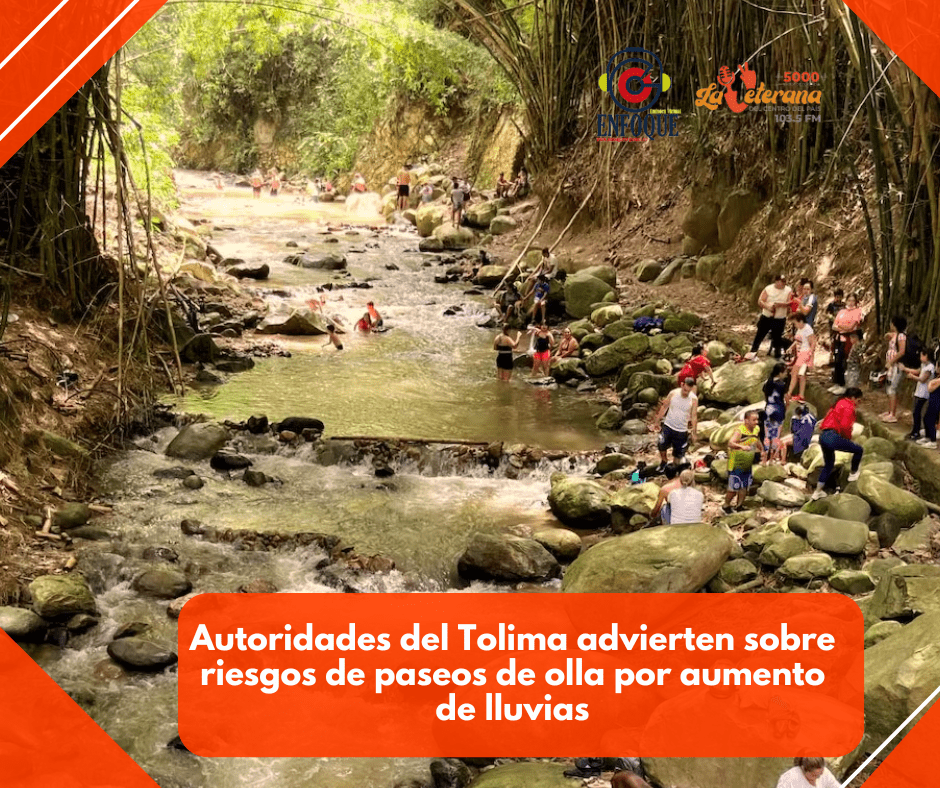 Autoridades del Tolima advierten sobre riesgos de paseos de olla por aumento de lluvias