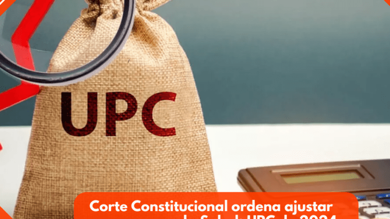 Corte Constitucional Ordena Ajustar Recursos para la Salud: UPC de 2024 Insuficiente para Cubrir Necesidades