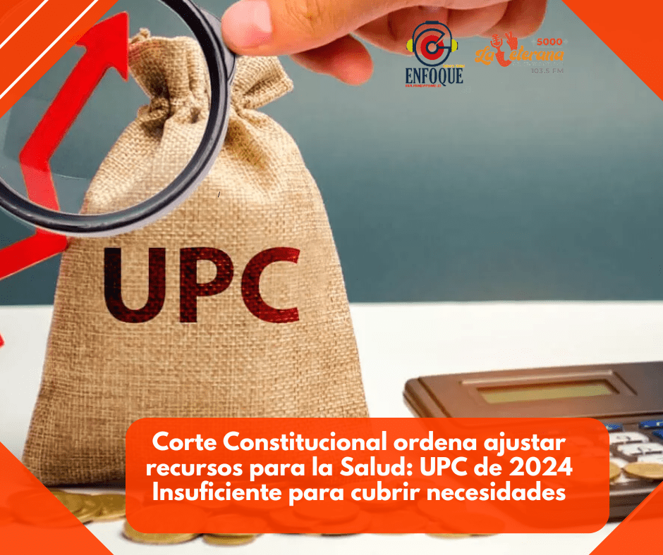 Corte Constitucional Ordena Ajustar Recursos para la Salud: UPC de 2024 Insuficiente para Cubrir Necesidades