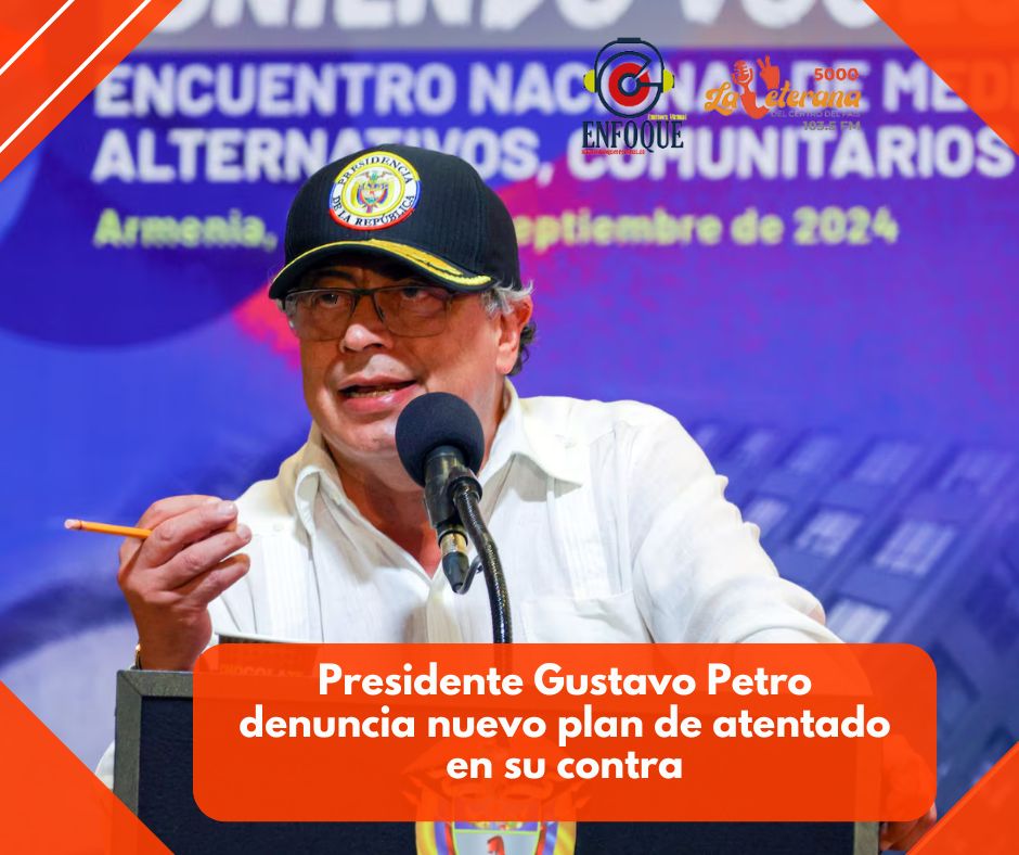 Presidente Gustavo Petro denuncia nuevo plan de atentado en su contra