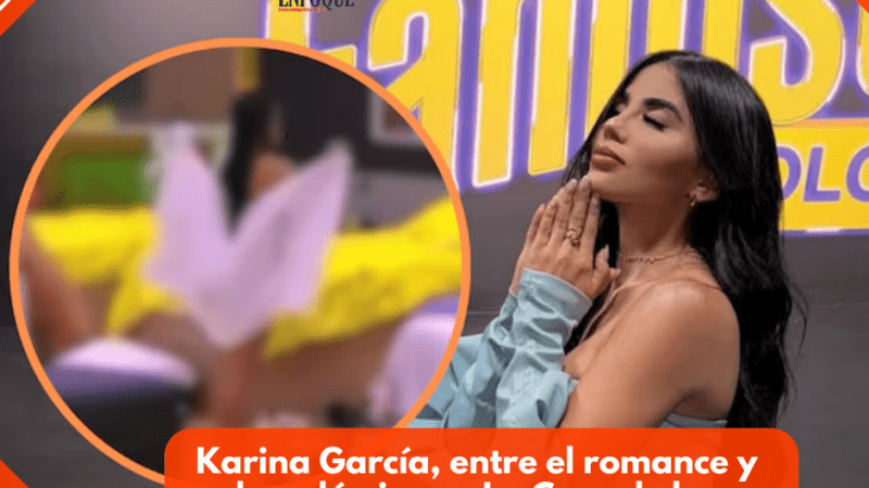 Karina García, entre el romance y la polémica en La Casa de los Famosos