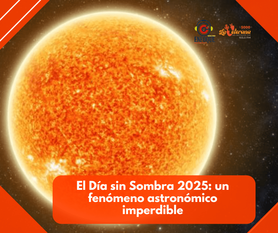 El Día sin Sombra 2025: un fenómeno astronómico imperdible