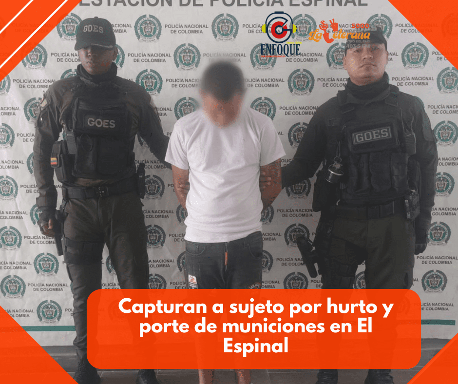 Capturan a sujeto por hurto y porte de municiones en El Espinal