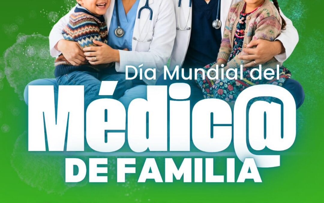 Conmemoramos el Día Internacional del Médico Familiar